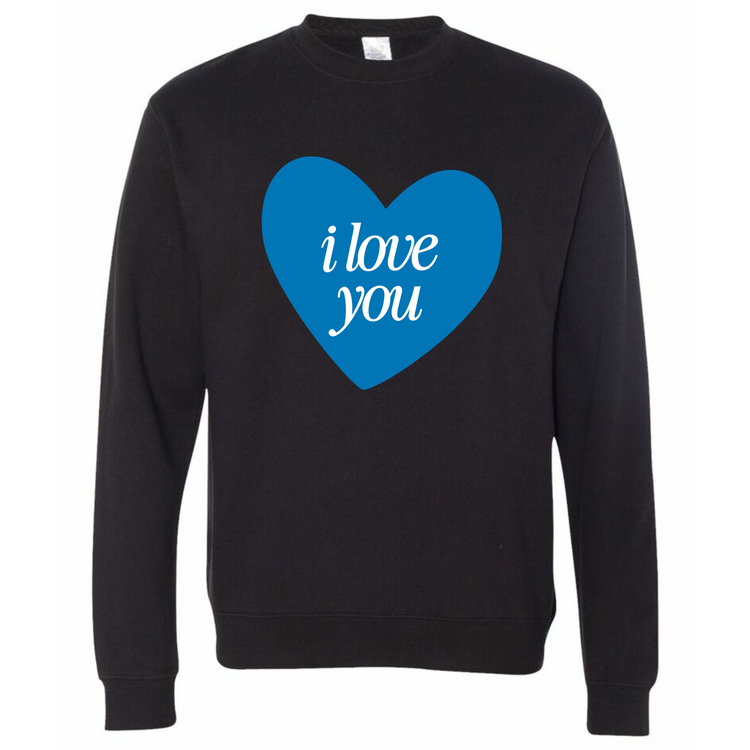 I Love You Adult Crewneck