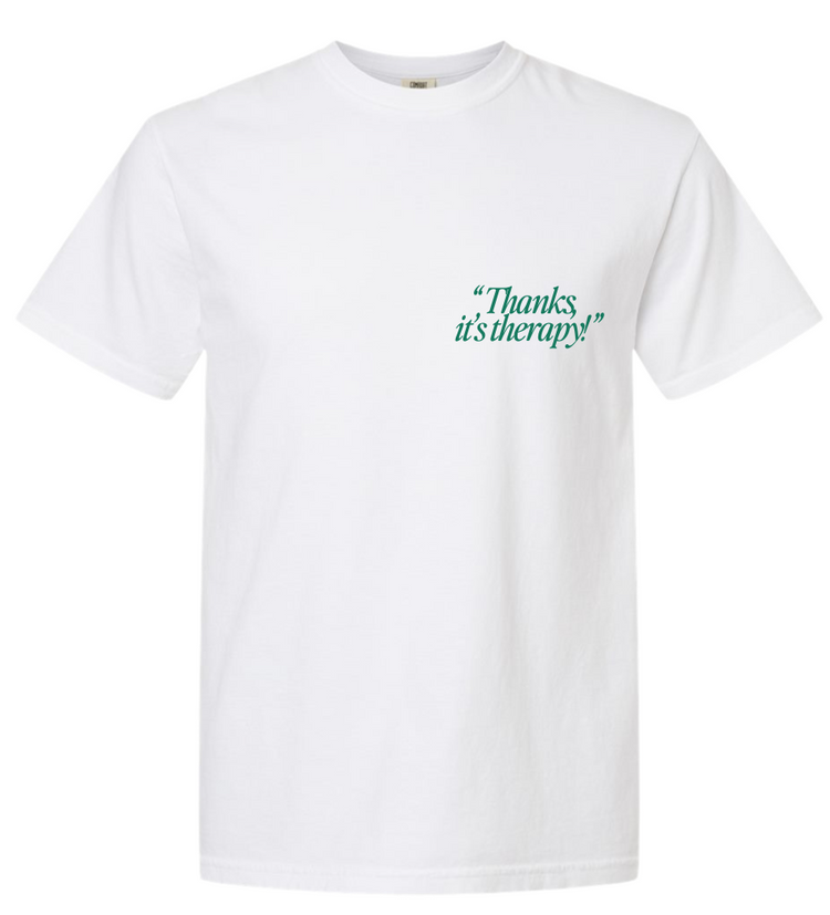 Thanks, it's Therapy! T-Shirt