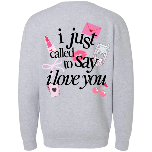 I Just Called to Say I Love You Crewneck