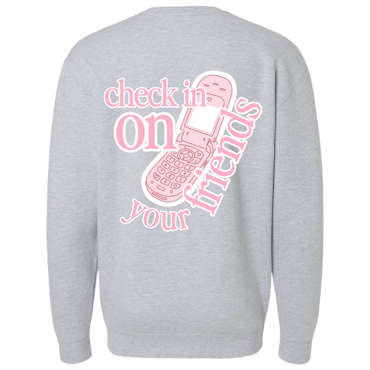 Check In On Your Friends Crewneck