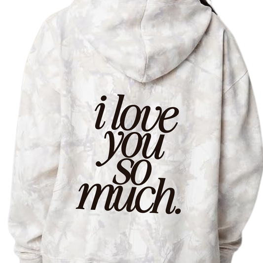 I Love You So Much Camo Hoodie