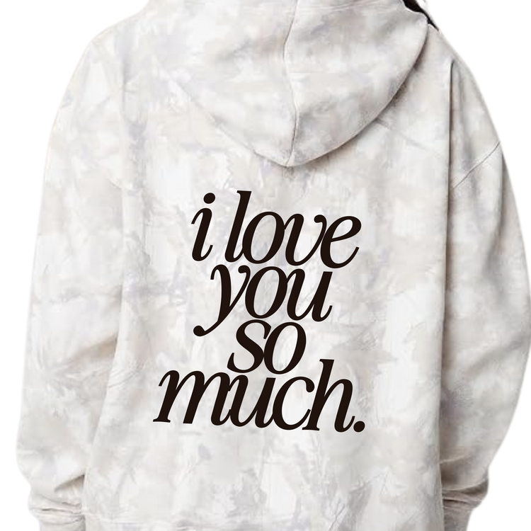 I Love You So Much Camo Hoodie