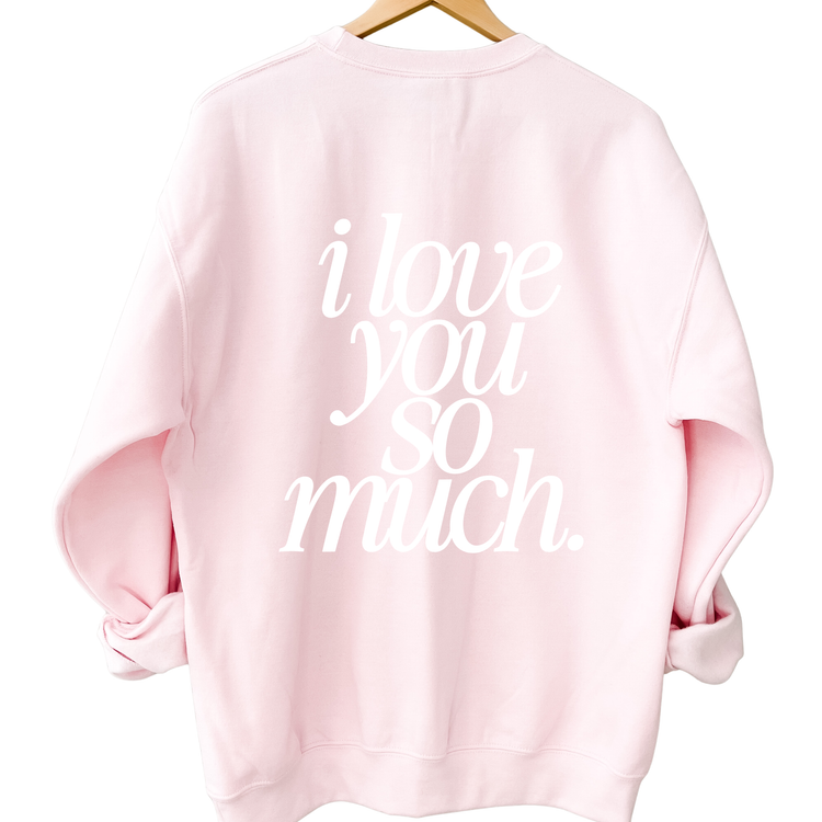 I Love You So Much: Valentine’s Edition