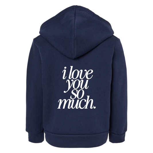 Children Zip Up I Love You So Much Hoodie