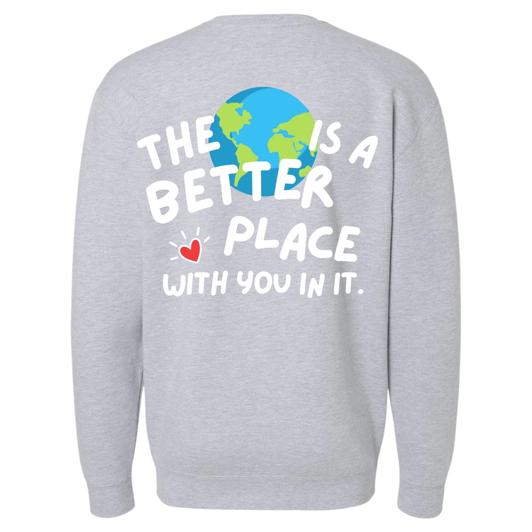 The World Is a Better Place Crewneck