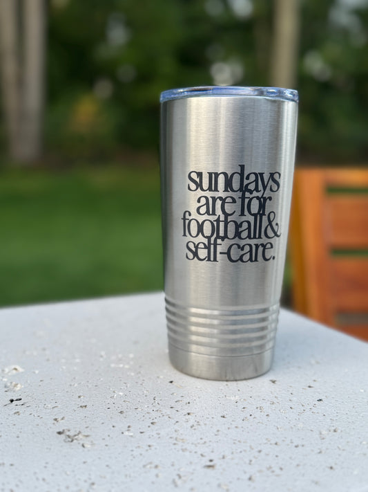 Sundays Are for Football & Self-Care Tumbler