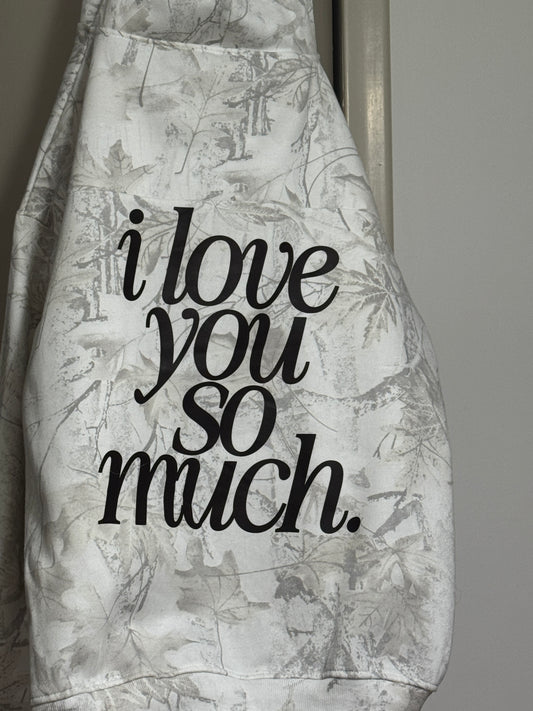 I Love You So Much Camo Hoodie