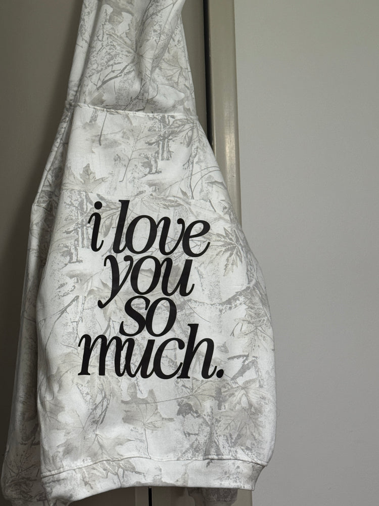 I Love You So Much Camo Hoodie