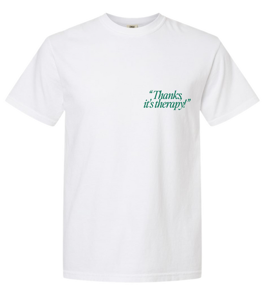 Thanks, it's Therapy! T-Shirt