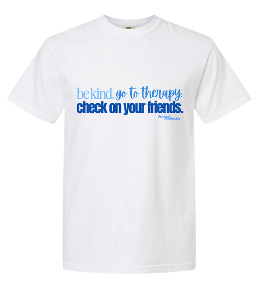 Be Kind, Check On Your Friends Tee