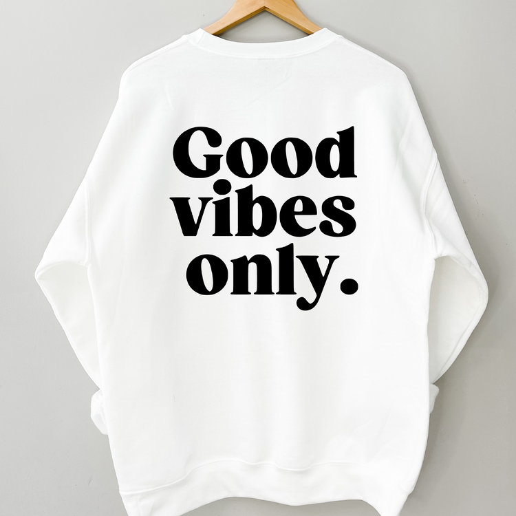 Good Vibes Only Crewneck