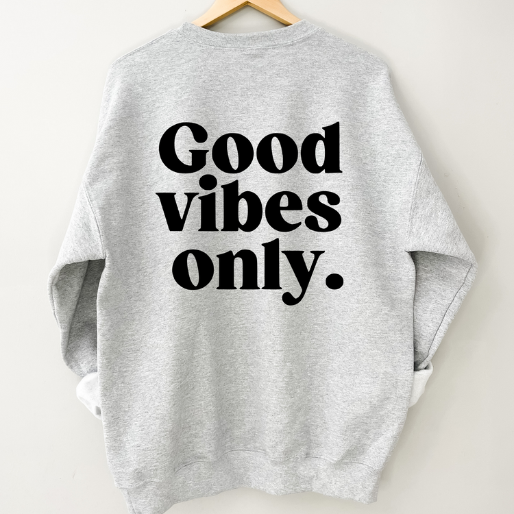 Good Vibes Only Crewneck