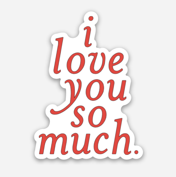 I Love You So Much Sticker