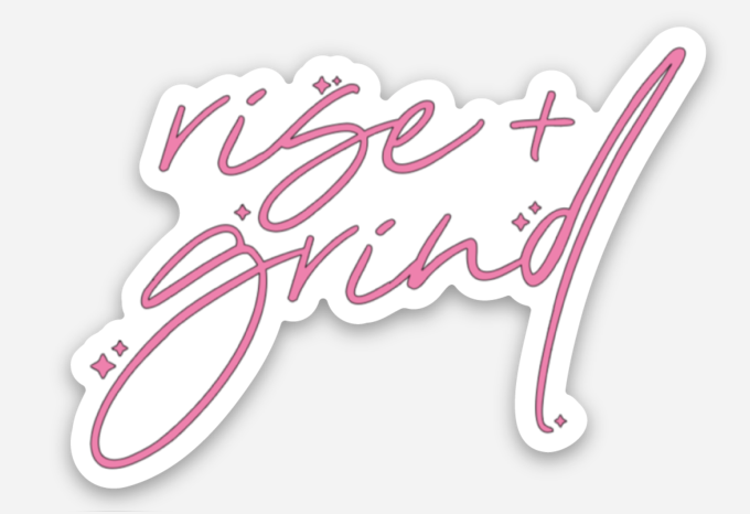 Rise & Grind Sticker